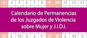 Calendario de Permanencias de los Juzgados de Violencia sobre la Mujer y J.I.D.L.